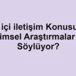 Aile içi iletişim Konusunda Bilimsel Araştırmalar Ne Söylüyor?