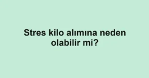 stres-kilo-alimina-neden-olabilir-mi